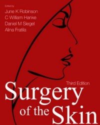 June K. Robinson - Surgery of the Skin (Third edition)