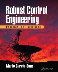Mario Garcia-Sanz - Robust Control Engineering (2017)