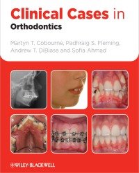 Martyn T. Cobourne - Clinical Cases in Orthodontics