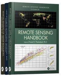 Prasad S. Thenkabail - Remote Sensing Handbook (2016)