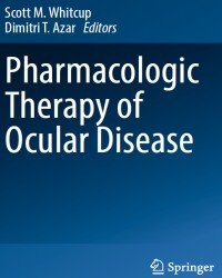 Scott M. Whitcup - Pharmacologic Therapy of Ocular Disease (2017)