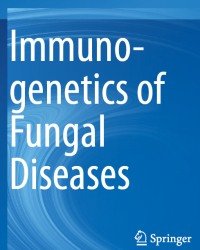 Agostinho Carvalho - Immunogenetics of Fungal Diseases (2017)