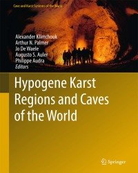 Alexander Klimchouk - Hypogene Karst Regions and Caves of the World (2017)