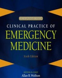 Allan B. Wolfson - Harwood-Nuss Clinical Practice of Emergency Medicine (6th edition)