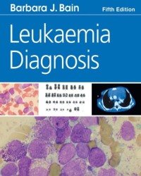 Barbara J. Bain - Leukaemia Diagnosis (5th edition, 2017)