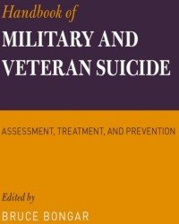 Bruce Bongar - Handbook of Military and Veteran Suicide