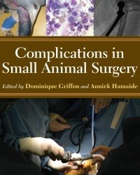 Dominique Griffon - Complications in Small Animal Surgery (2016)
