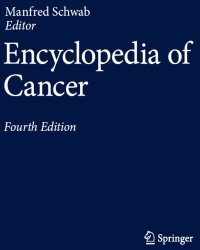 Manfred Schwab - Encyclopedia of Cancer (4th edition, 2017)