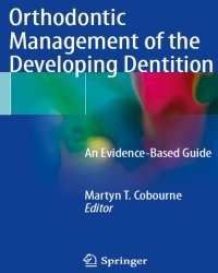 Martyn T. Cobourne - Orthodontic Management of the Developing Dentition (2017)