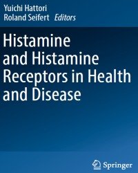 Yuichi Hattori - Histamine and Histamine Receptors in Health and Disease (2017)