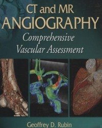 Geoffrey D. Rubin - CT and MR Angiography. Comprehensive Vascular Assessment