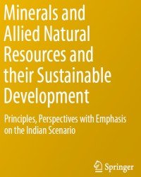 Mihir Deb - Minerals and Allied Natural Resources and their Sustainable Development (2017)