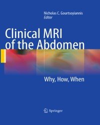 Nicholas C. Gourtsoyiannis - Clinical MRI of the Abdomen