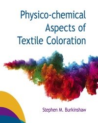 Stephen M. Burkinshaw - Physico-Chemical Aspects of Textile Coloration (2016)