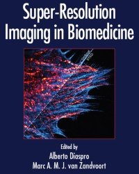 Alberto Diaspro - Super-Resolution Imaging in Biomedicine (2017)