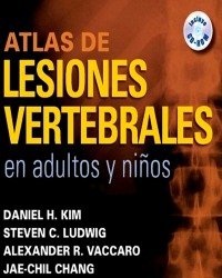 Daniel Kim - Atlas de Lesiones Vertebrales en Adultos y Ninos (Испанский язык)