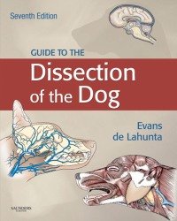 Howard E. Evans - Guide to the Dissection of the Dog (7th edition)