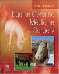 J. Bertone - Equine Geriatric Medicine and Surgery