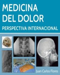 Juan Carlos Flores - Medicina del Dolor (Испанский язык)