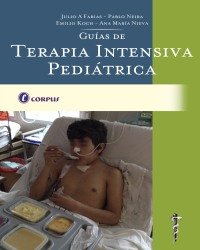 Julio Farias - Guias de Terapia Intensiva Pediatrica (Испанский язык, 2015)