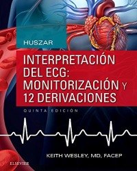Keith Wesley - Huszar. Interpretacion del ECG monitorizacion y 12 derivaciones (Испанский язык)