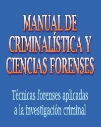 Maria Jose Anadon Baselga - Manual de Criminalistica y Ciencias Forenses (Испанский язык)