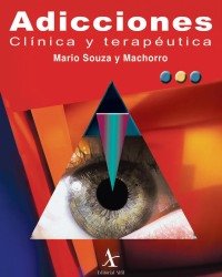 Mario Souza Machorro - Adicciones. Clinica y Terapeutica (Испанский язык)