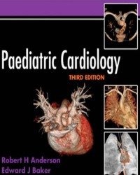 Robert Anderson - Paediatric Cardiology (Third edition)