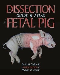 David G. Smith - A Dissection Guide and Atlas to the Fetal Pig
