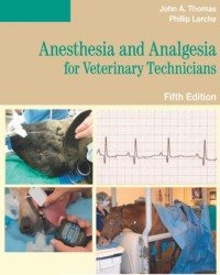 John A. Thomas - Anesthesia and Analgesia for Veterinary Technicians (2017)