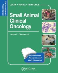 Joyce E. Obradovich - Small Animal Clinical Oncology. Self-Assessment Color Review (2017)