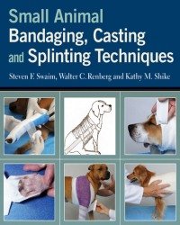 Steven Swaim - Small Animal Bandaging, Casting, and Splinting Techniques