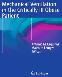 Antonio M. Esquinas - Mechanical Ventilation in the Critically Ill Obese Patient (2018)