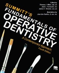 Thomas J. Hilton - Summitt’s Fundamentals of Operative Dentistry (4th edition)