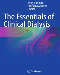 Yong-Lim Kim - The Essentials of Clinical Dialysis (2018)