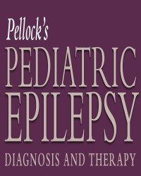 John M. Pellock - Pellock's Pediatric Epilepsy (4th edition, 2017)