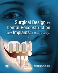 Martin Chin - Surgical Design for Dental Reconstruction with Implants (2016)