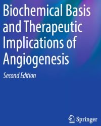 Jawahar L. Mehta - Biochemical Basis and Therapeutic Implications of Angiogenesis (2017)