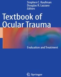 Stephen C. Kaufman - Textbook of Ocular Trauma (2017)