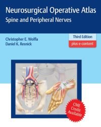 Christopher E. Wolfla - Neurosurgical Operative Atlas. Spine and Peripheral Nerves (2017)
