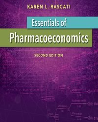 Karen L. Rascati - Essentials of Pharmacoeconomics (Second edition)