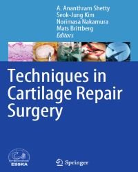 Asode Ananthram Shetty - Techniques in Cartilage Repair Surgery