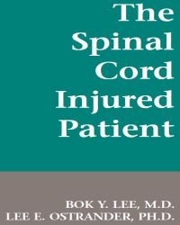 Bok Lee - The Spinal Cord Injured Patient (Second edition)