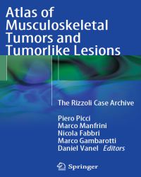 Piero Picci - Atlas of Musculoskeletal Tumors and Tumorlike Lesions