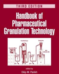 Dilip M. Parikh - Handbook of Pharmaceutical Granulation Technology