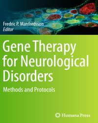 Fredric P. Manfredsson - Gene Therapy for Neurological Disorders