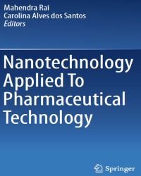 Mahendra Rai - Nanotechnology Applied To Pharmaceutical Technology (2017)
