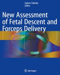 Satoru Takeda - New Assessment of Fetal Descent and Forceps Delivery