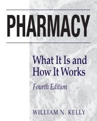 William N. Kelly - Pharmacy. What it is and how it works (2018)