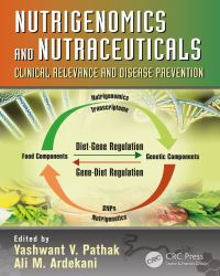 Yashwant V. Pathak - Nutrigenomics and Nutraceuticals